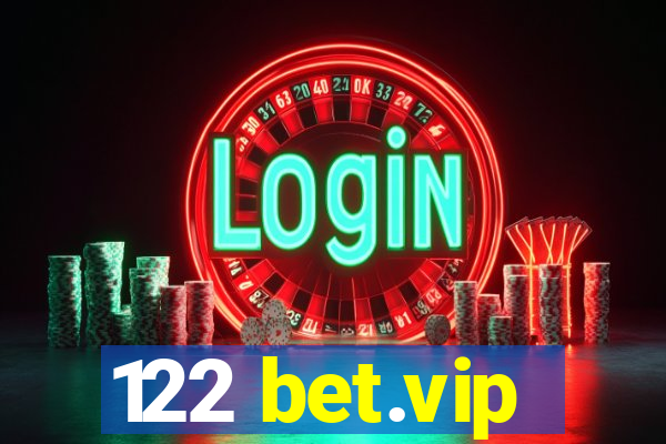 122 bet.vip